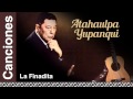 Atahualpa Yupanqui - La Finadita - Atahualpa Yupanqui Oficial Atahualpa Yupanqui - La Finadita