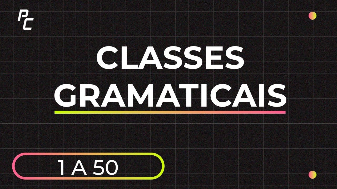 Classes Gramaticais | 1 a 50