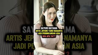 Download lagu Sayuri Hayama! Artis Jepang Yang Namanya Jadi Perbincangan Asia. #shorts mp3