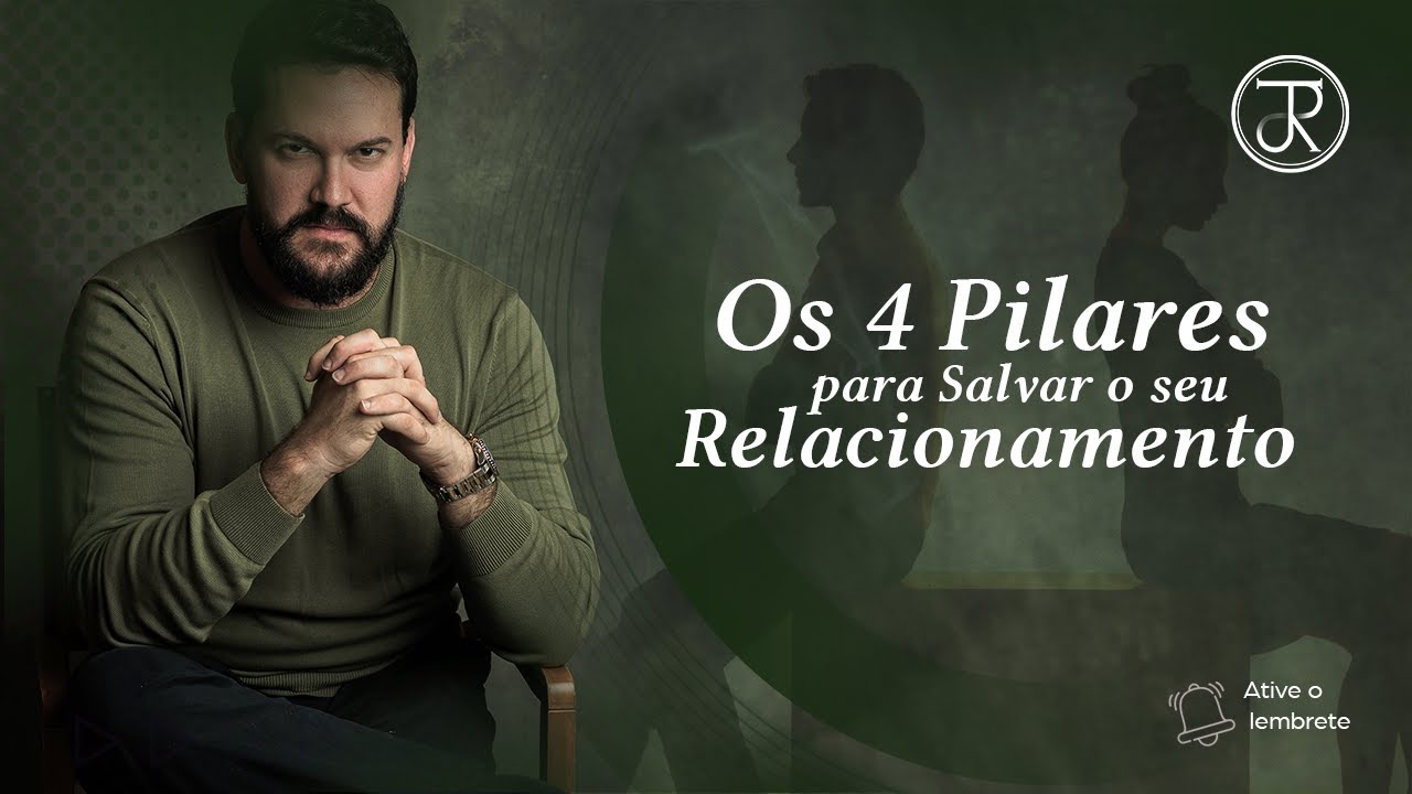 Os 4 Pilares Pra Salvar Seu Relacionamento | Dr Jorge Rodrigues #68