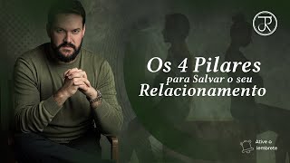 Os 4 Pilares Pra Salvar Seu Relacionamento | Dr Jorge Rodrigues #68