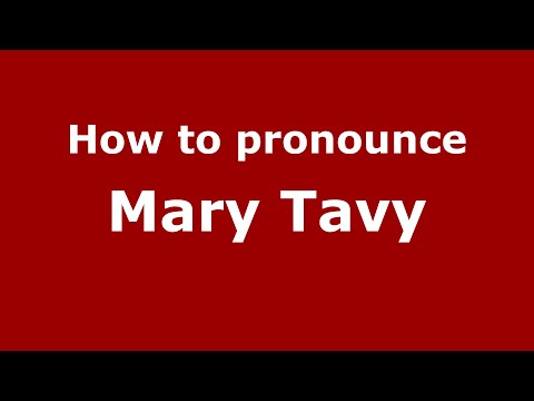 How to pronounce Mary Tavy