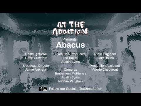 At the Addition presents Abacus