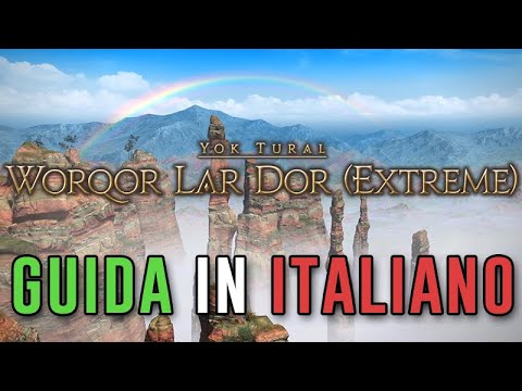 【FFXIV: Dawntrail】 Worqor Lar Dor [EXTREME] - GUIDA IN ITALIANO