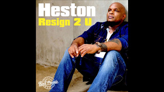 Heston - Resign 2 U (Reel People Vocal Mix)