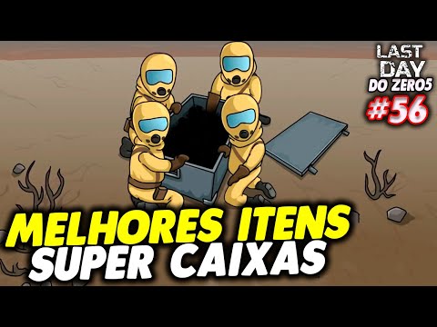 PEGANDO MELHORES ITENS EM SUPER CAIXAS - LAST DAY DO ZERO 5 #56