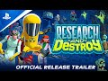 Research and Destroy - Release Trailer | PS5, PS4