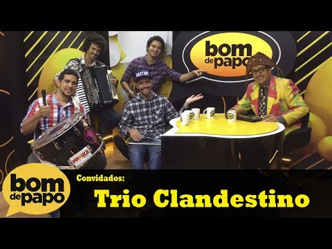 Programa Bom de Papo - 23/06/2017 - Trio Clandestino
