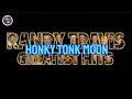 HONKY TONK MOON - RANDY TRAVIS LYRIC VIDEO