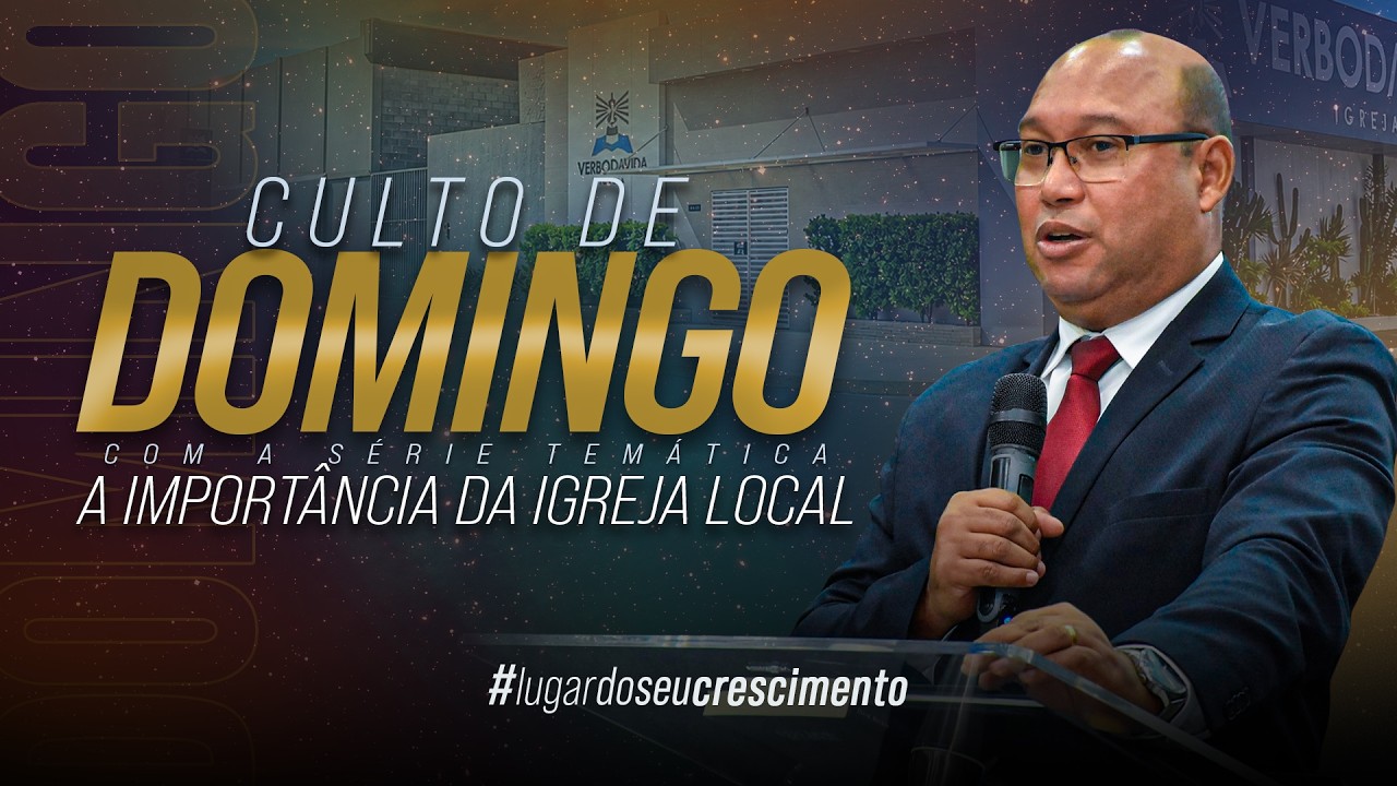 A IMPORTÂNCIA DA IGREJA LOCAL | CULTO DE DOMINGO | PR. ANTÔNIO LIRA