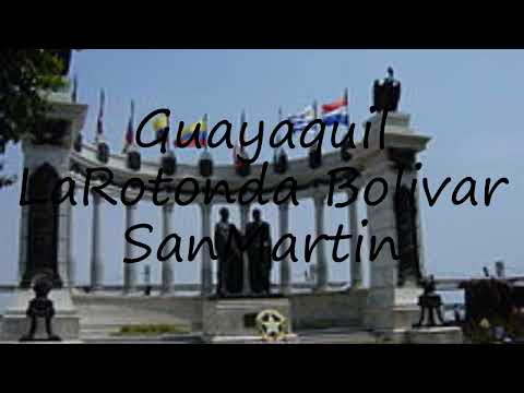 How to pronounce Guayaquil LaRotonda Bolivar SanMartin in Spanish?