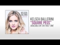 Kelsea Ballerini "Square Pegs" Official Audio ...