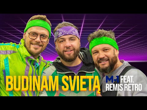 M1 – Budinam Svietą (ft. Remis Retro)