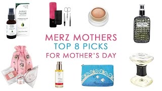 Merz Mothers&#39; Top 8 Mother&#39;s Day Picks