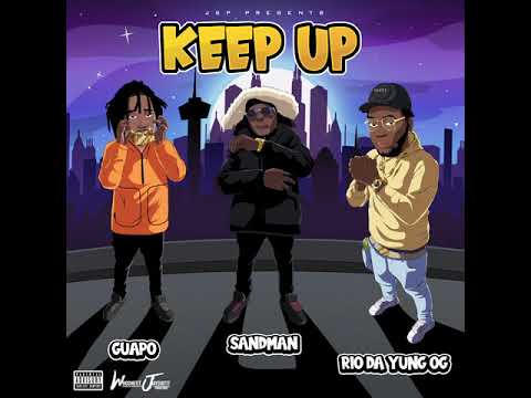 Rio Da Yung OG - Keep Up ft. Cmc Guapo x Sandman