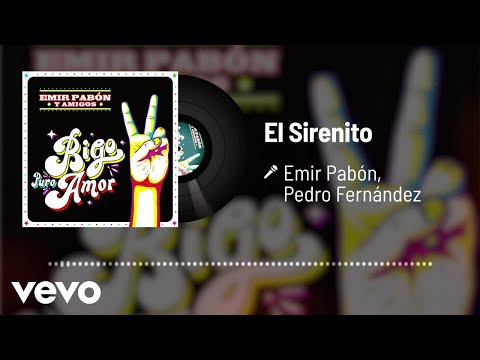 Emir Pabón, Pedro Fernández - El Sirenito (Audio)
