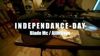 Blade MC / AliMBaye DR Studio: Bienvenue dans mon labo #1 I N D E P E N D A N C E - D A Y