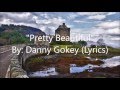 "Pretty Beautiful" - Danny Gokey (Lyrics)