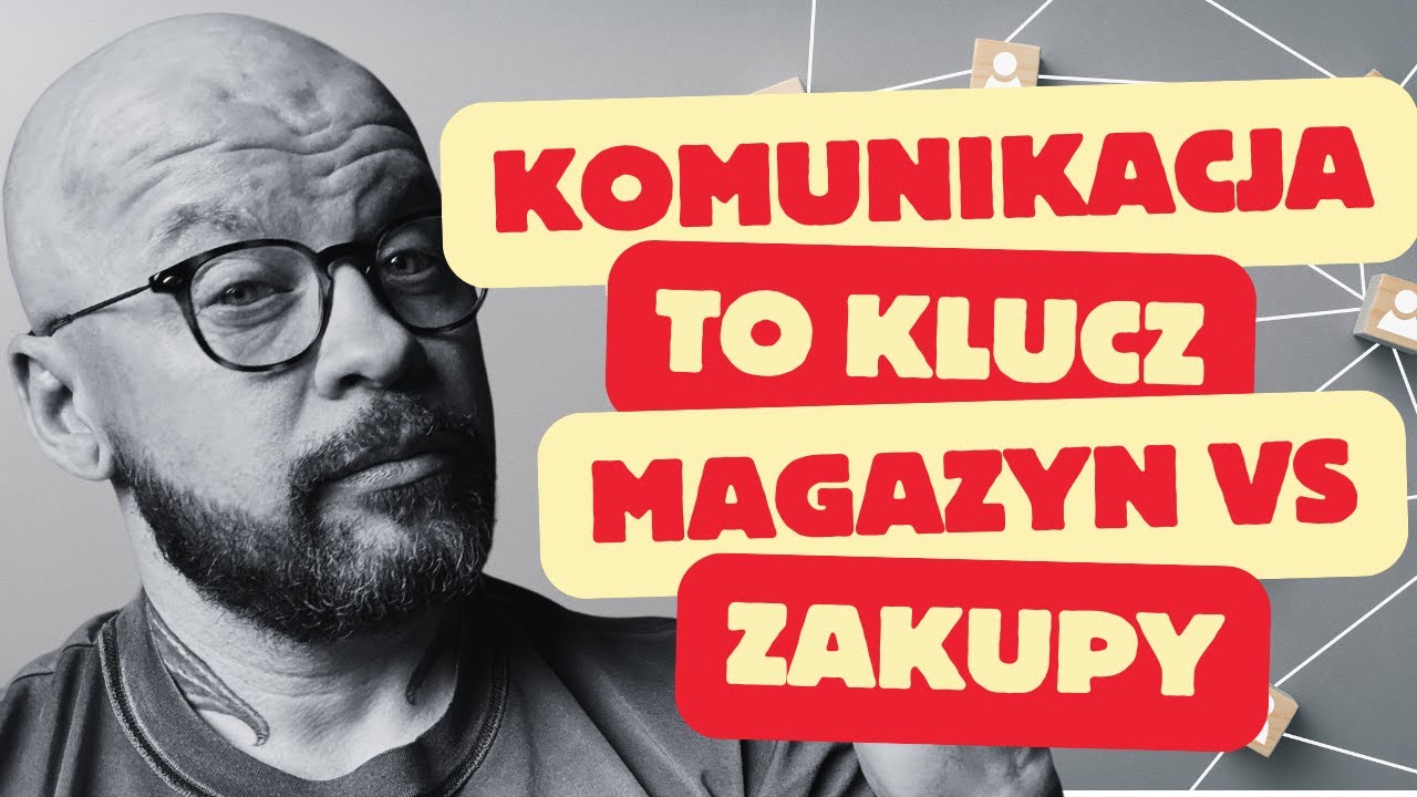 Komunikacja Jest Kluczowa. Magazyn VS Zakupy.