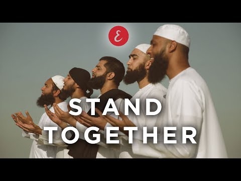 Omar Esa - Stand Together ft. Kamal Uddin, Maulana Imtiyaz Sidat, Hafiz Mizan, Ehsaan Tahmid