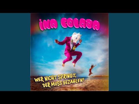 Wer Nicht Springt Der Muss Bezahlen - Ina Colada