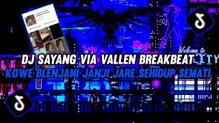 Download lagu DJ SAYANG VIA VALLEN BREAKBEAT FYP TIK TOK VIRAL TERBARU 2023🎶 mp3