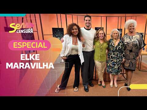 SEM CENSURA | ESPECIAL ELKE MARAVILHA