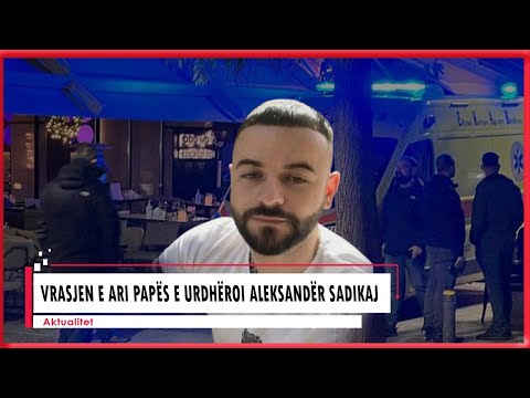 Vrasjen e Ari Papës e urdhëroi Aleksandër Sadikaj