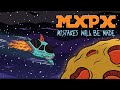 MxPx "Mistakes Will Be Made" (Official Music Video)
