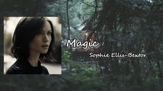 Sophie Ellis-Bextor - Magic Lyric