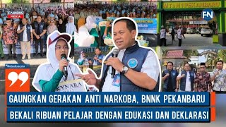 Gaungkan Gerakan Anti Narkoba, BNNK Pekanbaru Bekali Ribuan Pelajar dengan Edukasi dan Deklarasi