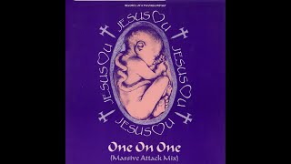 Jesus Loves You - One on One (Massive Attack Mix) (1990)