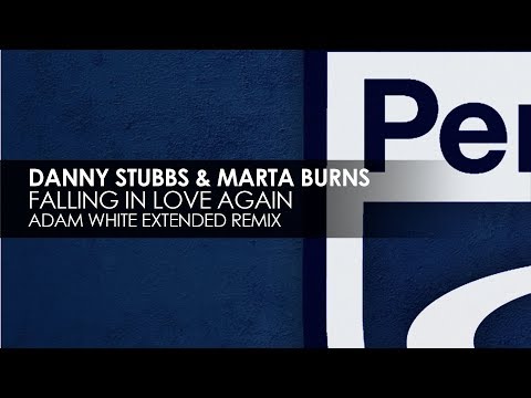 Danny Stubbs & Marta Burns - Falling In Love Again (Adam White Extended Remix)