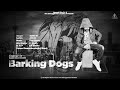 Barking Dogs Full Audio Sony H The Skunk New Punjabi Songs 2022