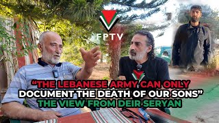 Video: 'Our Sons die before our Eyes. The Lebanon Army fears Israel', Deir Seryan asks | Free Palestine TV