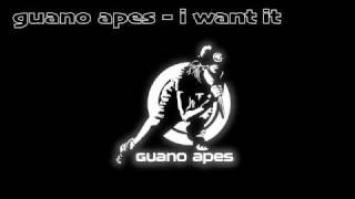 GUANO APES - I WANT IT