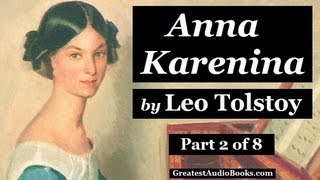 ANNA KARENINA by Leo Tolstoy - Part 2 - FULL AudioBook | Greatest Audio Books