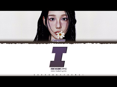TAEYEON 'I (Solo Ver.)' Lyrics (태연 I (Solo Ver.) 가사) [Color Coded Han_Rom_Eng] | ShadowByYoongi