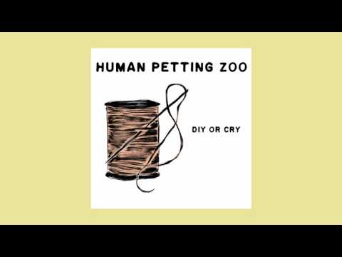 Human Petting Zoo - DIY OR CRY