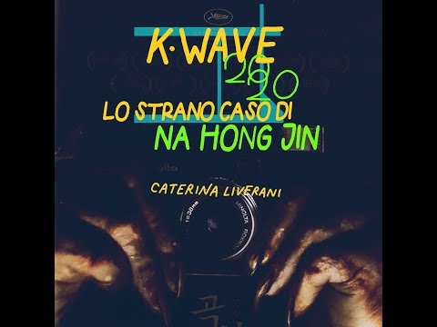 decamerette: 28/11 ore 17:00 - K-Wave Lo strano caso di Nah Hong Jin con Caterina Liverani