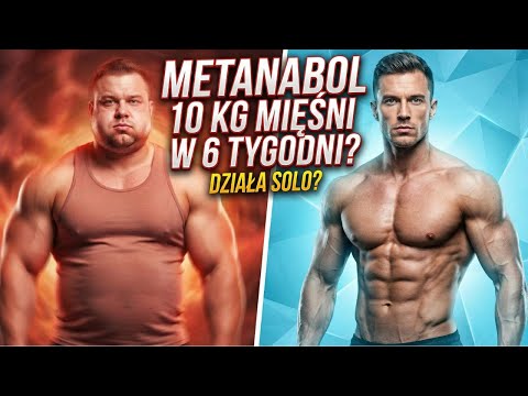 Metanabol: Steryd, który działa SOLO? Efekty, Dawkowanie i Skutki Uboczne.