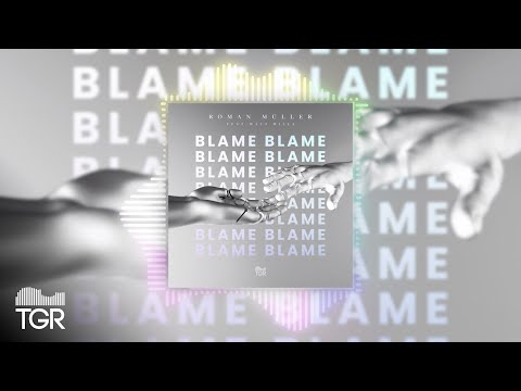 Roman Müller - Blame (ft. Matt Wills) [Official Audio]