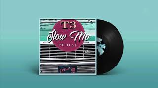 T3 FEAT. ILLA J - SLOW MO&#39; (PRODUCED BY JAKE MILLINER)