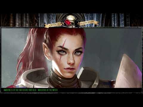 Ambiences of the Far Future Part XLIX - Whispers of the Witch