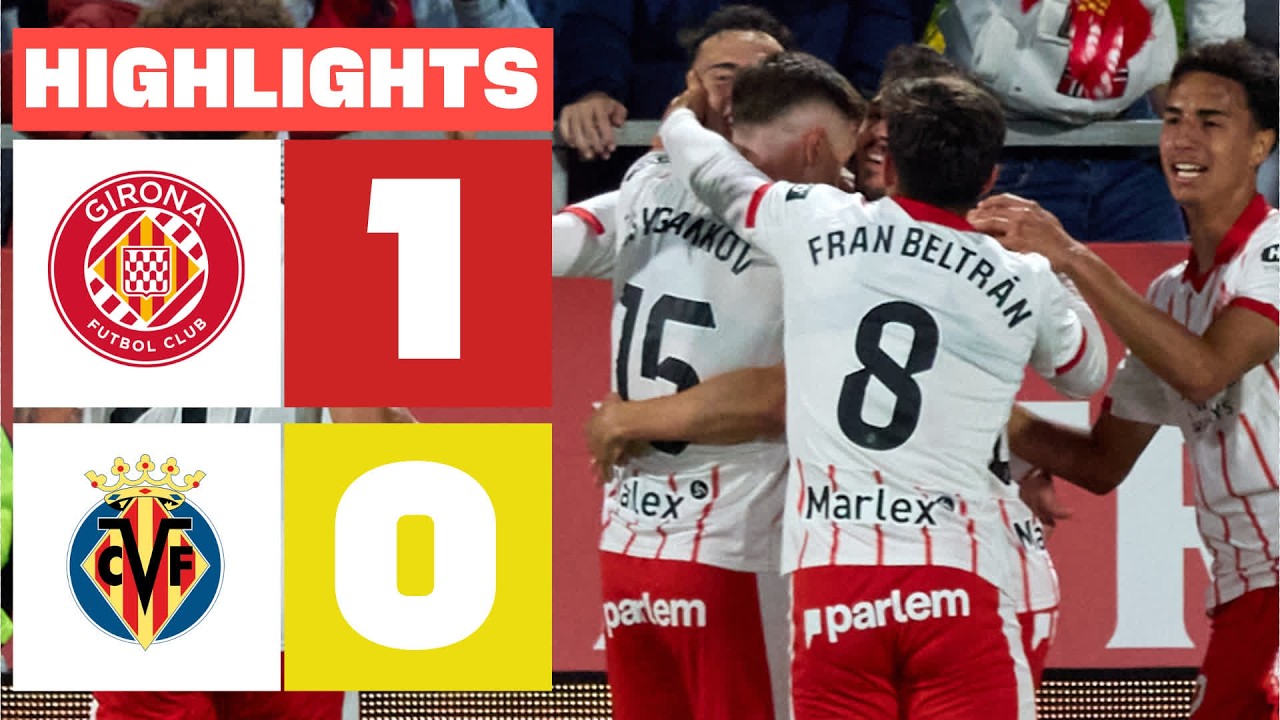 Girona vs Villarreal Highlights