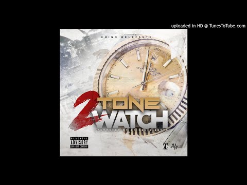 Chino Belefante - 2 Tone Watch (Prod By Epidemik Bevts)