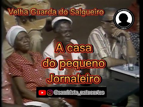 Velha Guarda do Salgueiro Canta o Samba Enredo "A Casa do Pequeno Jornaleiro"