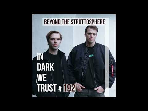 Beyond The Struttosphere - IN DARK WE TRUST #192