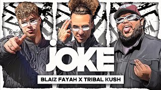 Blaiz Fayah X Tribal Kush - Joke (Official Audio)