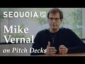 What The Best Pitch Decks Have In Common With Mike Vernal Sequoia Capital